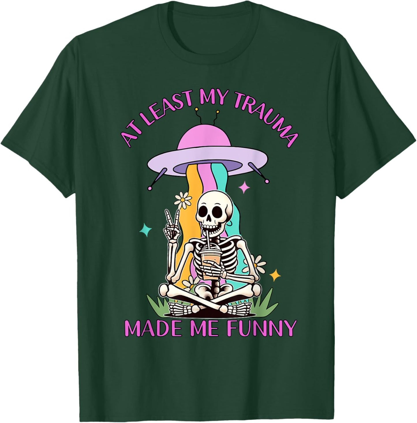 Skeleton At Least My Trauma Made Me Funny T-Shirt - T-Shirt | Forest