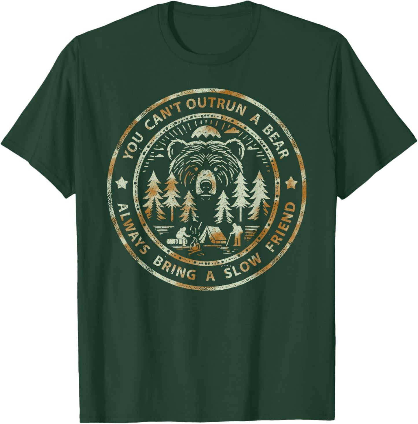 You Can't Outrun A Bear Always Bring A Slow Friend T-Shirt - T-Shirt | Forest