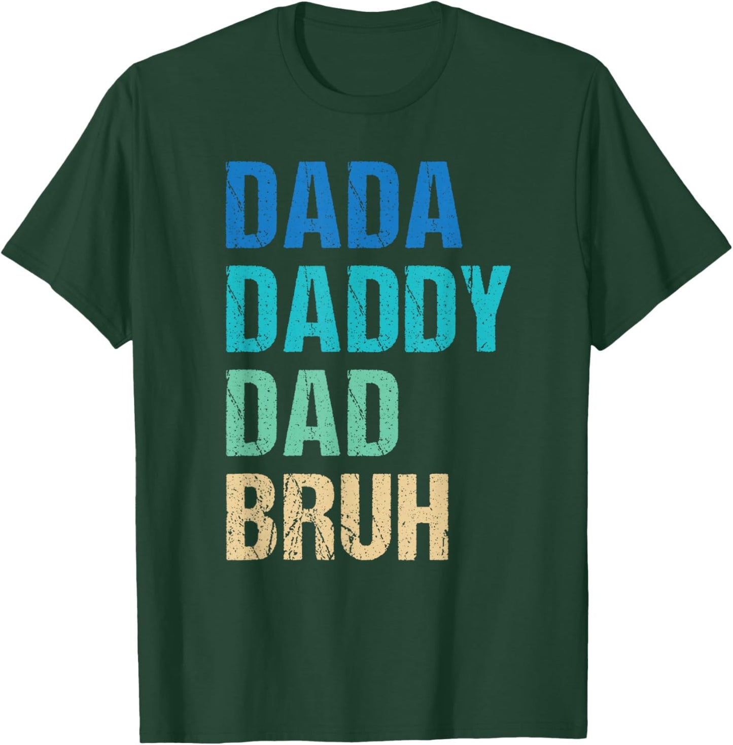 Dada Daddy Dad Bruh Funny Father's Day T-Shirt - T-Shirt | Forest