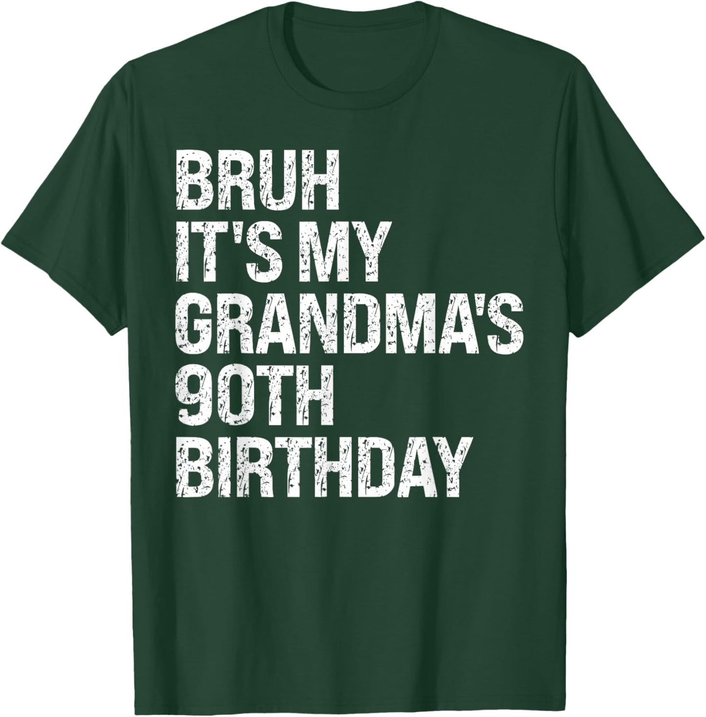 Bruh It's My Grandma's 90th Birthday Queen Crown Happy Funny T-Shirt - T-Shirt | Forest