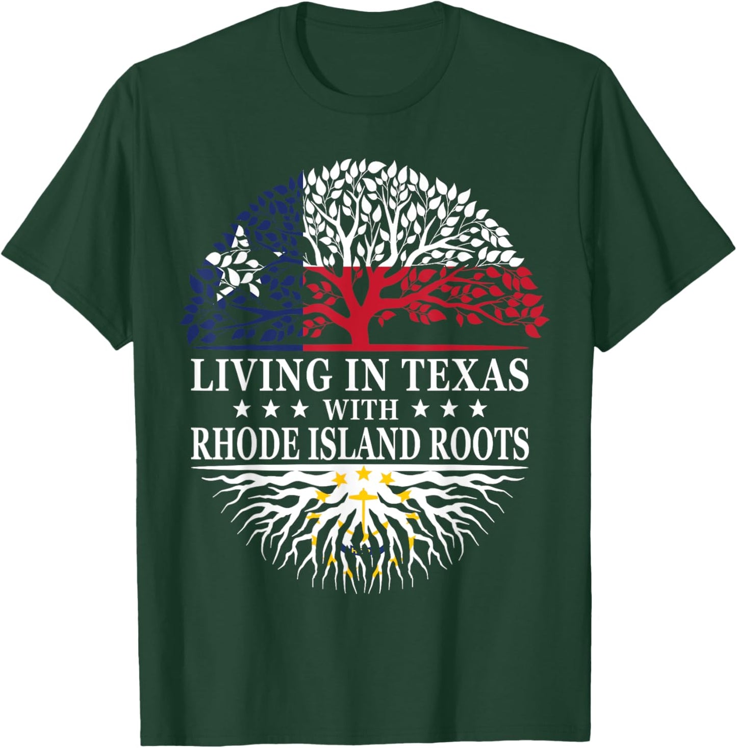 Living in Texas With Rhode Island Roots T-Shirt - T-Shirt | Forest