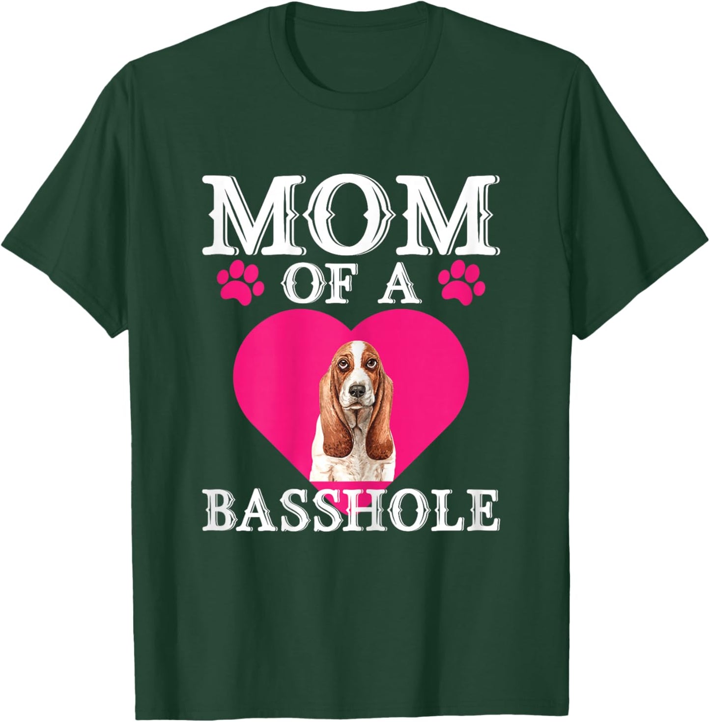 Basshole Mom Funny Cute Basset Hound Dog Lovers Mommy T-Shirt - T-Shirt | Forest