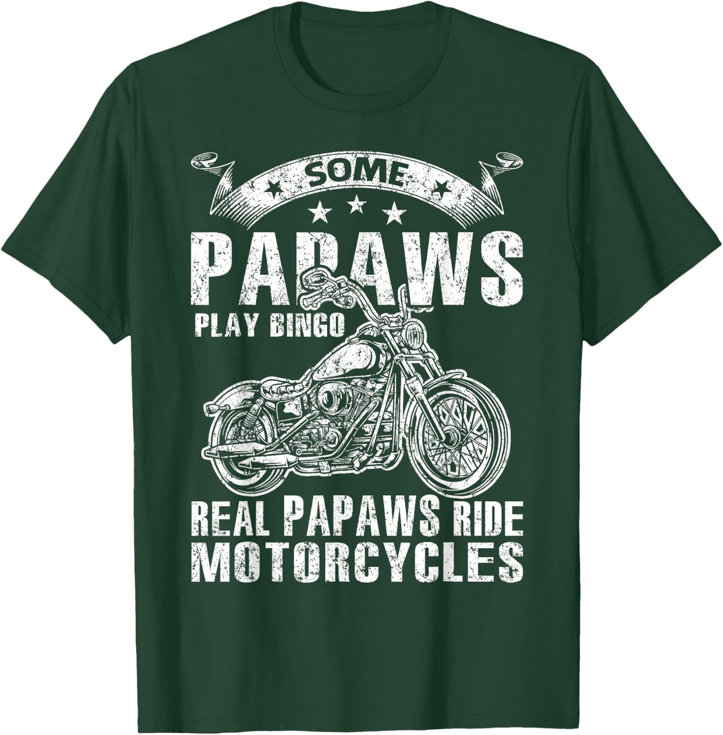 Some Papaws Play Bingo Real Papaws Ride Motorcycles T-Shirt - T-Shirt | Forest