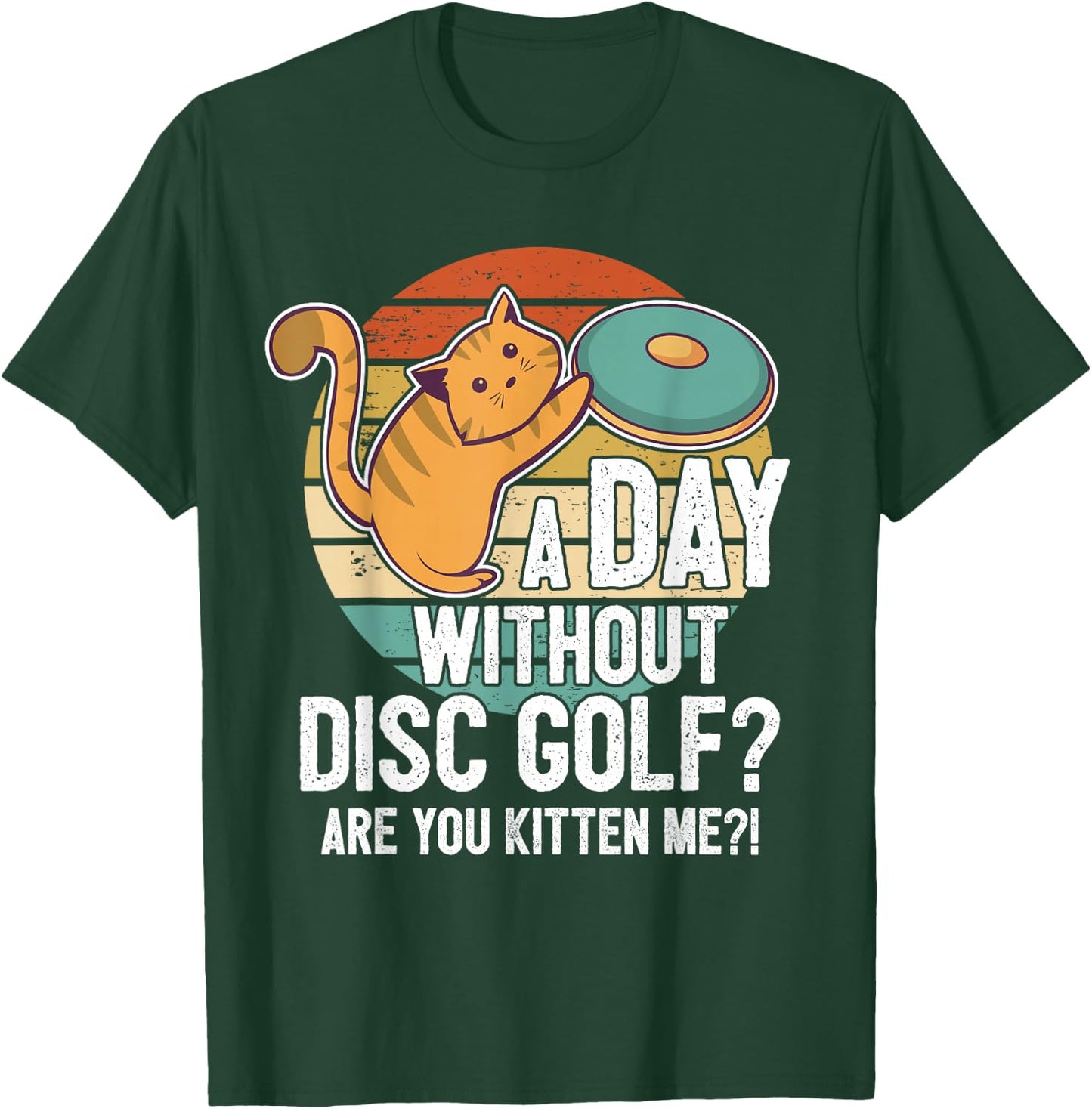 Funny Disc Golf Player Saying I Cat With Disc Kitten T-Shirt - T-Shirt | Forest