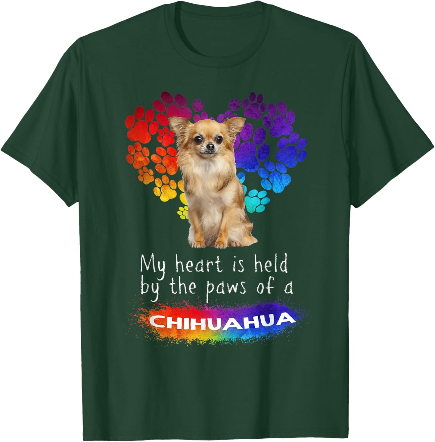 My Heart Is Held By The Paws Of A Chihuahua T-Shirt - T-Shirt | Forest