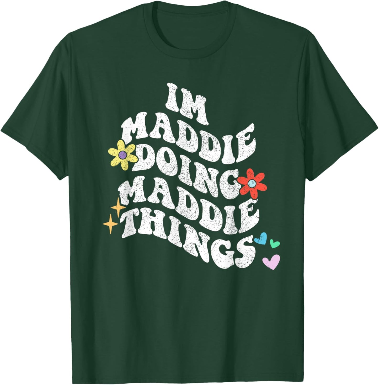 Groovy Im Maddie Doing Maddie Things Funny Mother's Day T-Shirt - T-Shirt | Forest