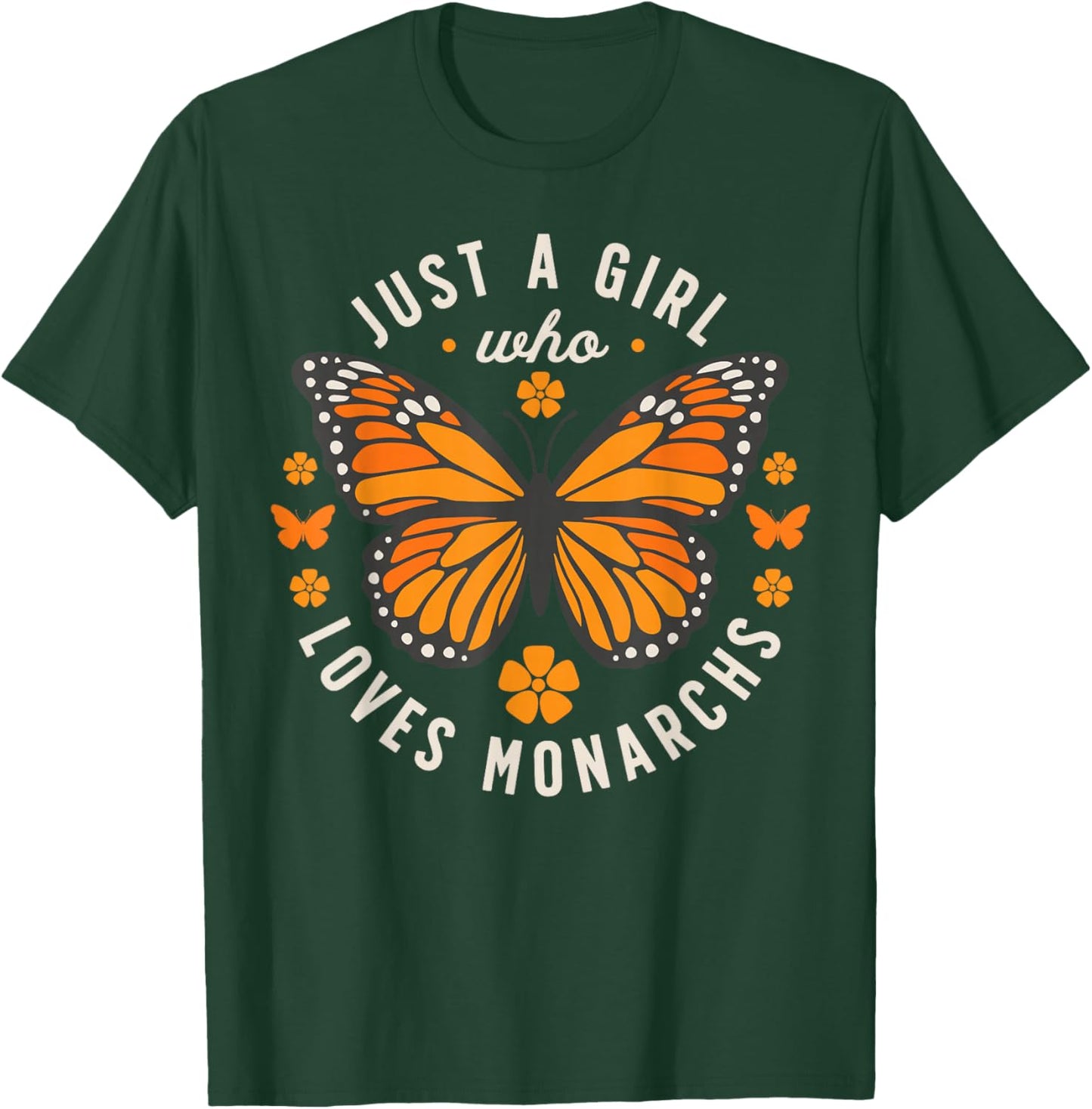 Butterfly Just A Girl Who Loves Monarchs Insect Lover Flower T-Shirt - T-Shirt | Forest