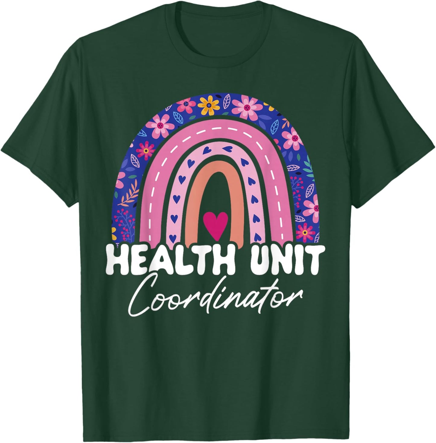 Health Unit Coordinator Appreciation Rainbow T-Shirt - T-Shirt | Forest