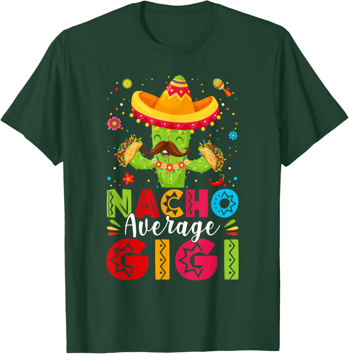 Nacho Average Gigi Sombrero Cactus Mothers Day Cinco De Mayo T-Shirt - T-Shirt | Forest