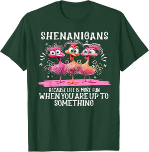 Flamingo Shenanigans Because Life Is More Fun T-Shirt - T-Shirt | Forest