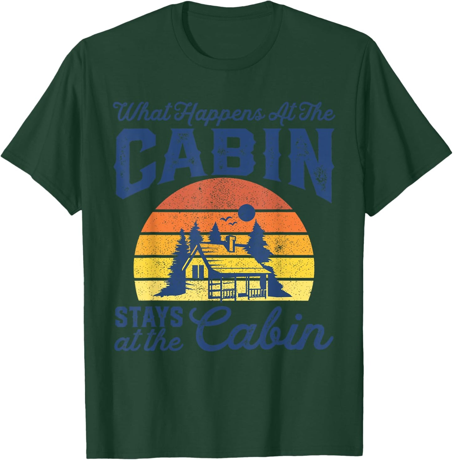 What Happens At The Cabin Stays Funny Retro Camping Gift T-Shirt - T-Shirt | Forest