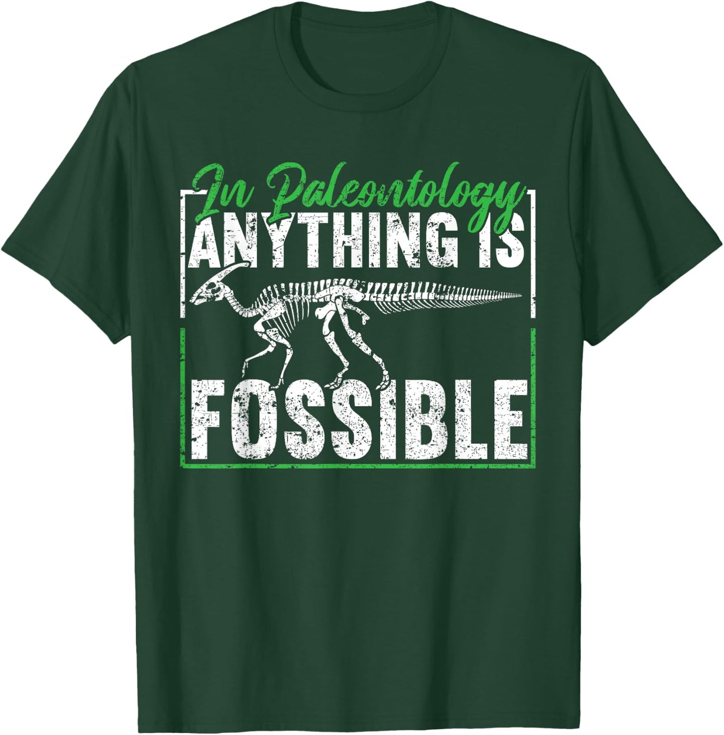 In Paleontology Anything Is Fossible Funny Fossil Hunting T-Shirt - T-Shirt | Forest