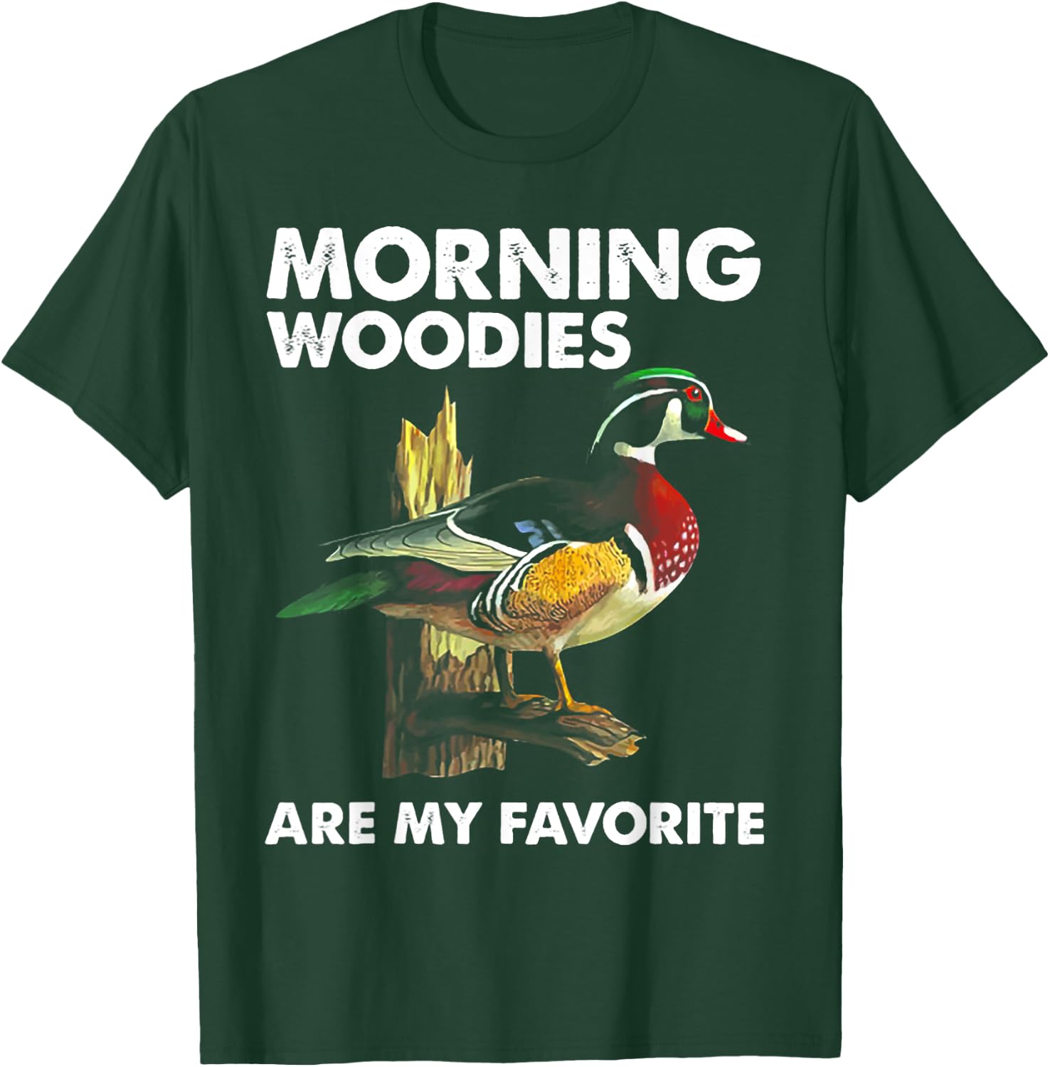 Morning Woodies Are My Favorite - Love Hunting T-Shirt - T-Shirt | Forest