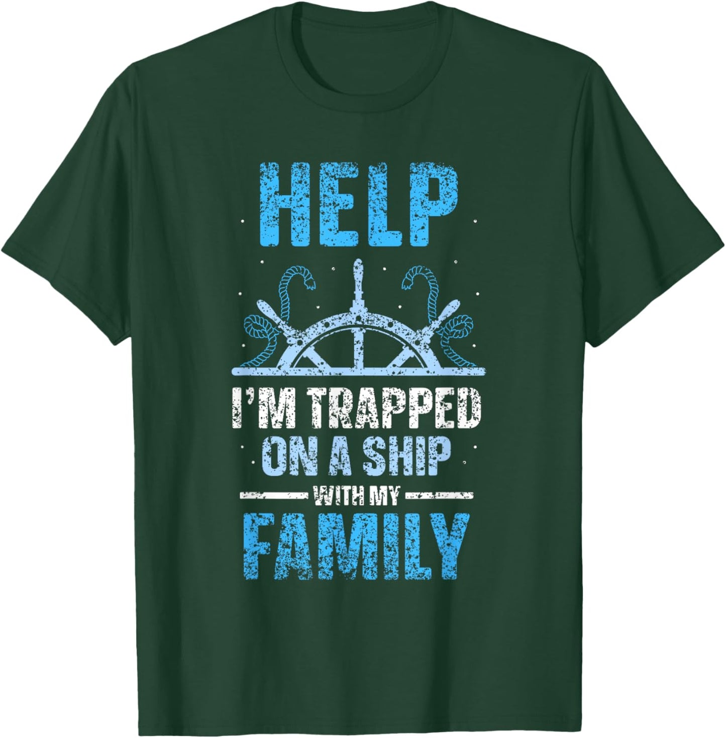 Help I'm Trapped On A Ship With My Family Cruise Travel T-Shirt - T-Shirt | Forest