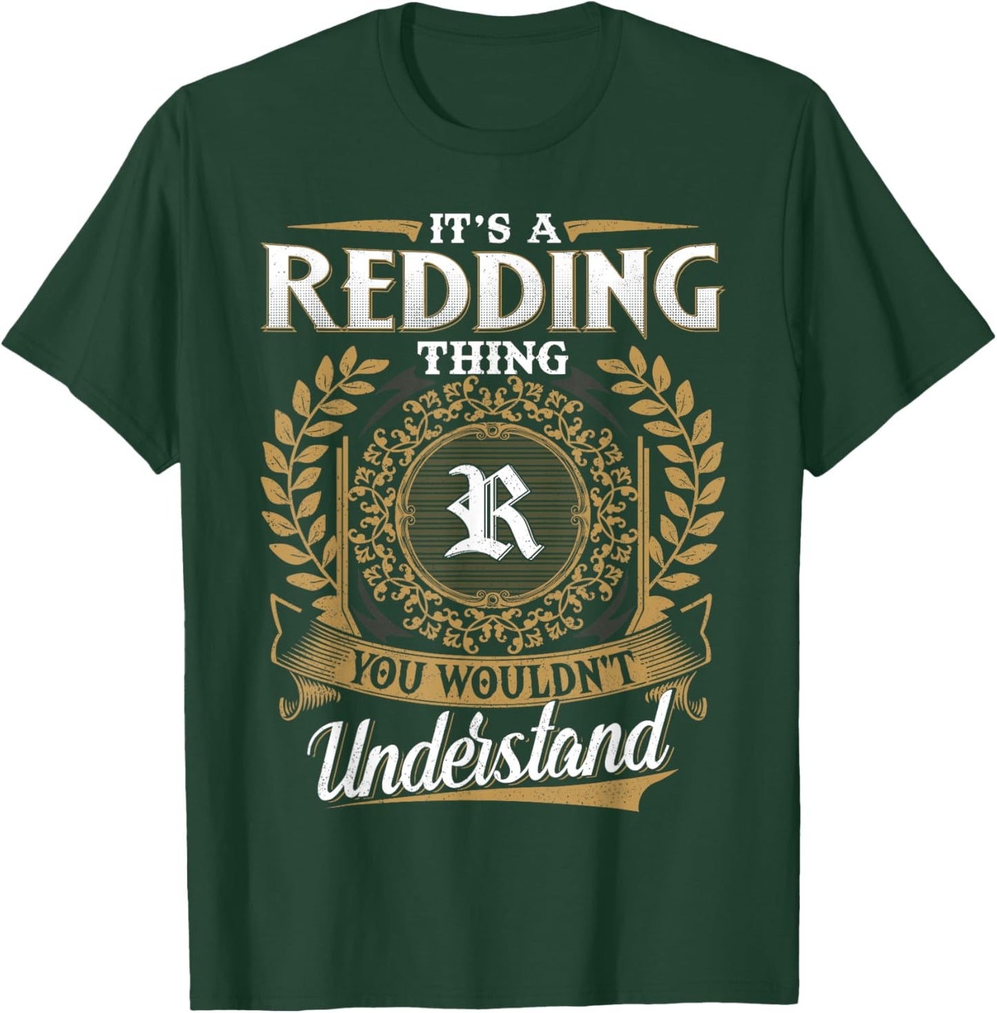 It's A REDDING Thing You Wouldn't Understand Father's Day T-Shirt - T-Shirt | Forest