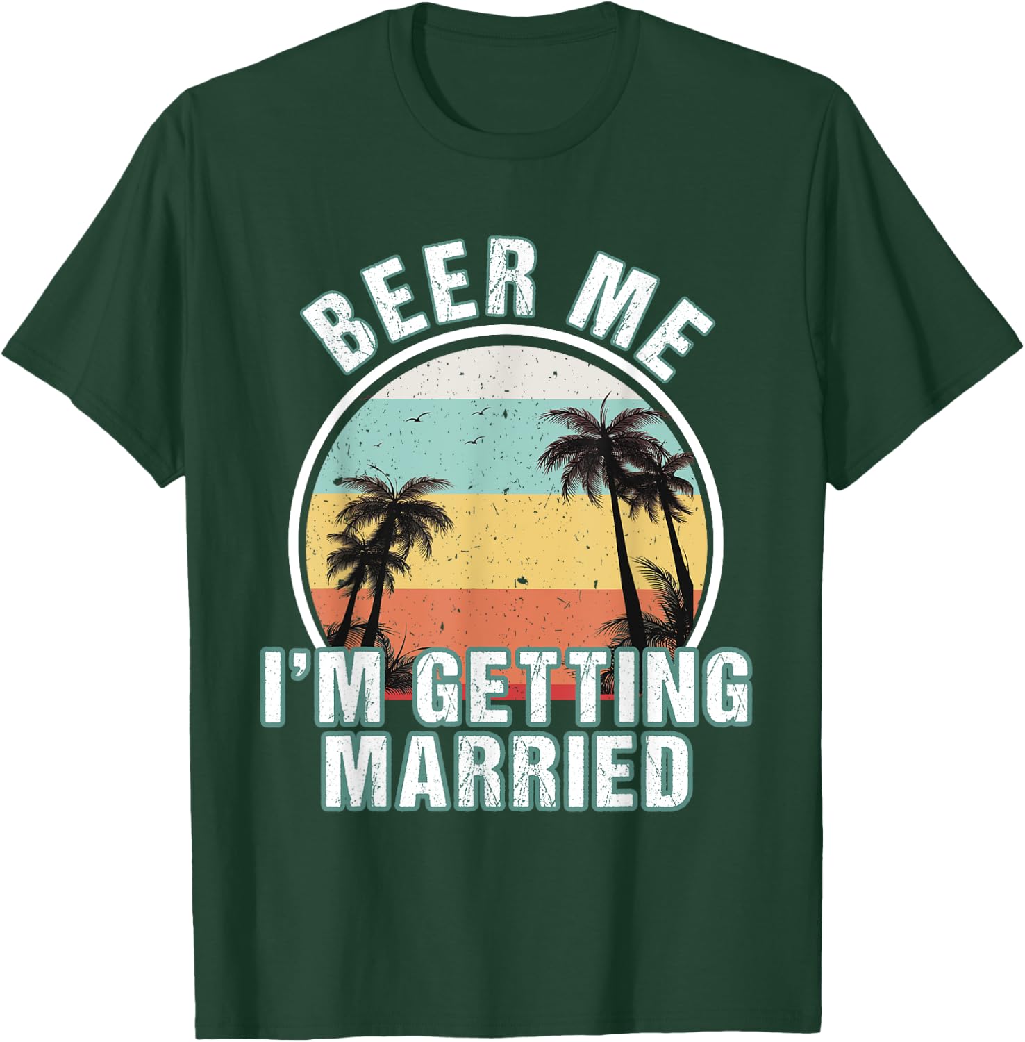 Beer Me I'm Getting Married Bachelor Party Apparel for Groom T-Shirt - T-Shirt | Forest