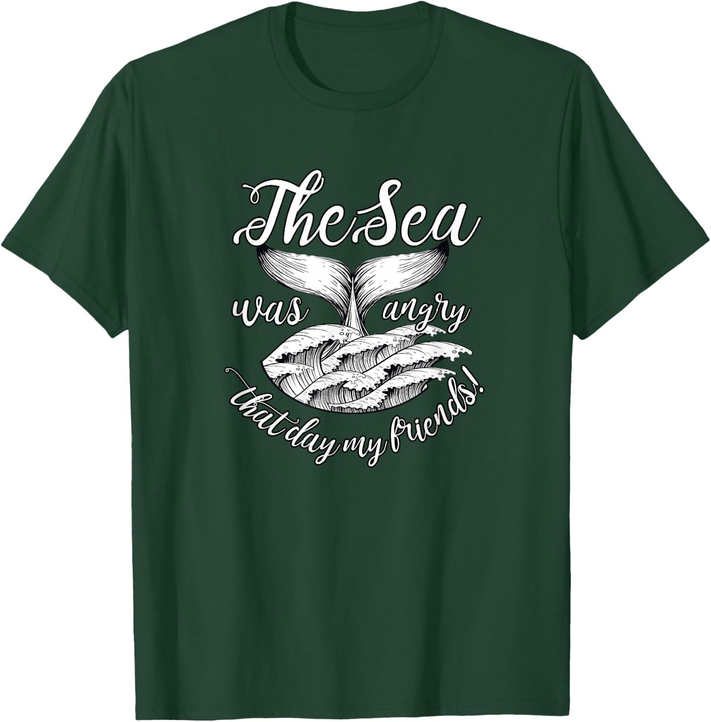 The Sea Was Angry That Day My Friends! T-Shirt - T-Shirt | Forest