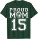 Custom Proud Football Mom Number 15 For Football Family T-Shirt - T-Shirt | Forest