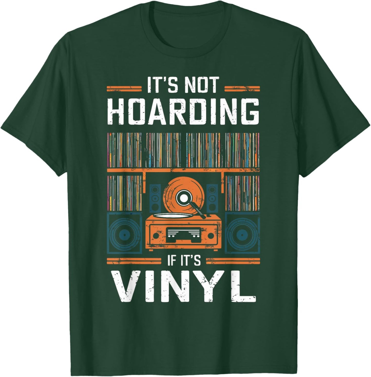 It's Not Hoarding If It's Vinyl - Funny Vinyl Records Lover T-Shirt - T-Shirt | Forest
