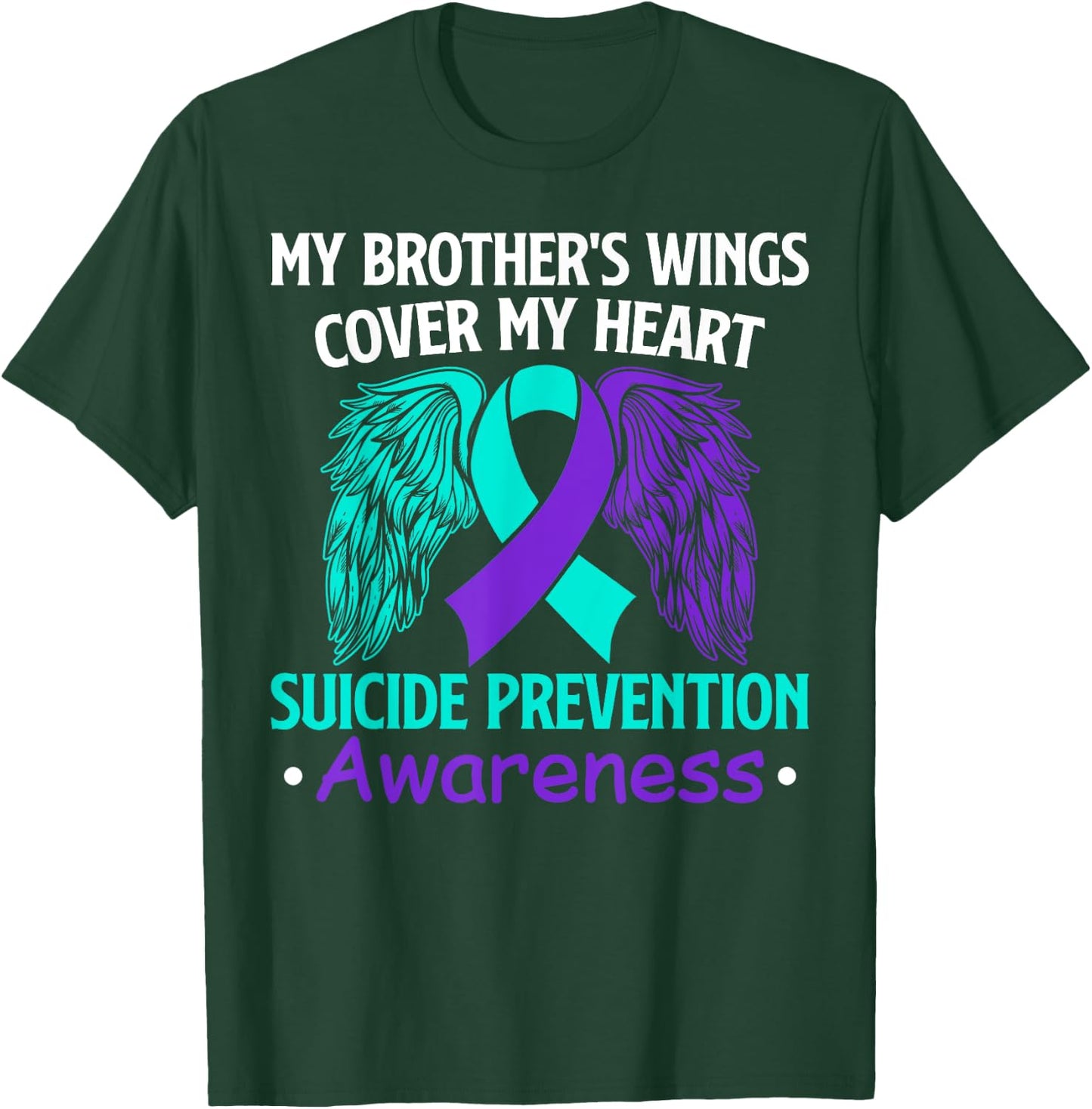 Suicide Prevention Awareness My Brother's Cover My Heart T-Shirt - T-Shirt | Forest