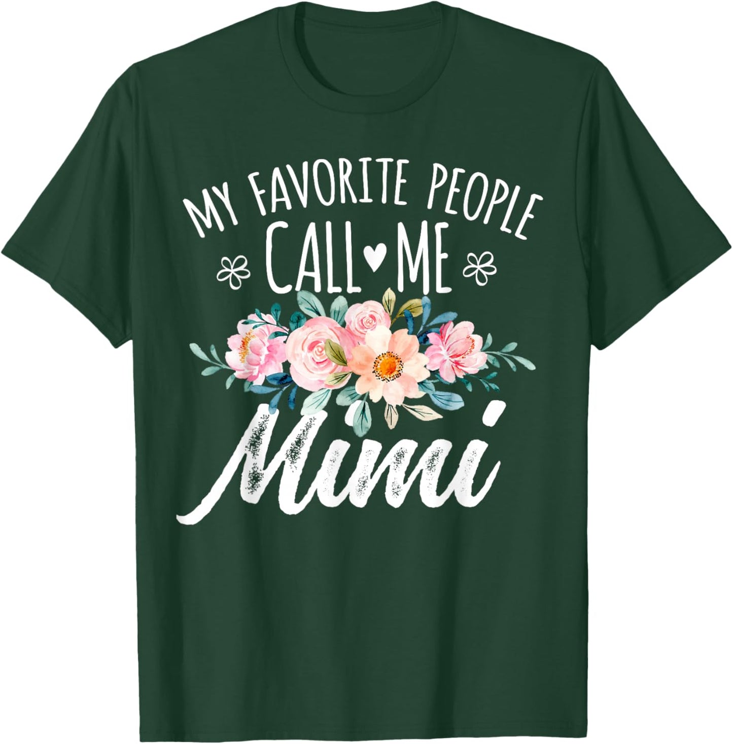 My Favorite People Call Me Mimi Floral Birthday Mimi , Small, Black T-Shirt - T-Shirt | Forest