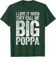 I Love It When They Call Me Big Poppa Shirt Papa Fathers Day T-Shirt - T-Shirt | Forest