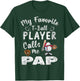 My Favorite T-Ball Player Calls Me Pap T-Shirt - T-Shirt | Forest