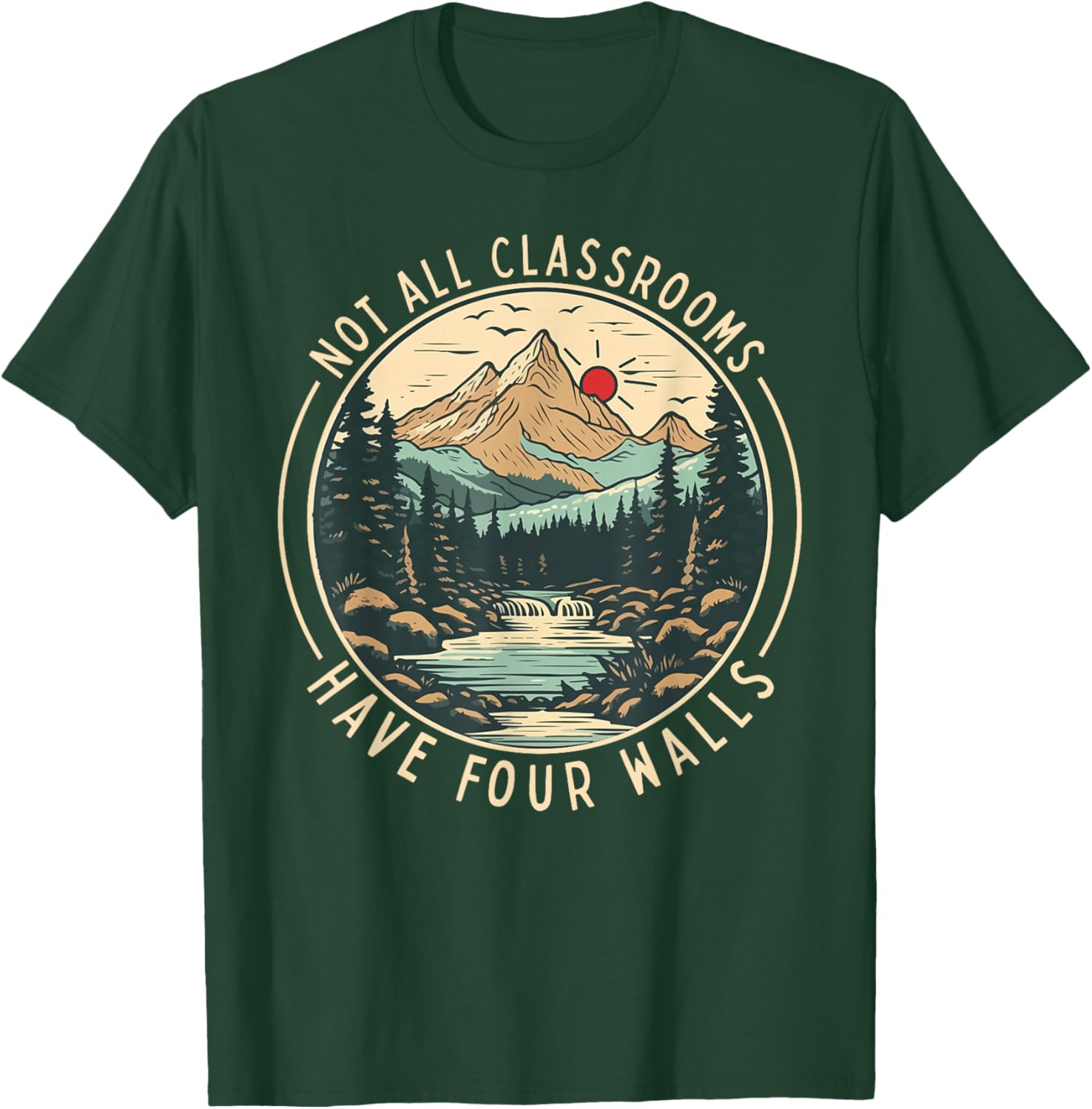 Back To School Not All Classrooms Have Four Walls Camping T-Shirt - T-Shirt | Forest