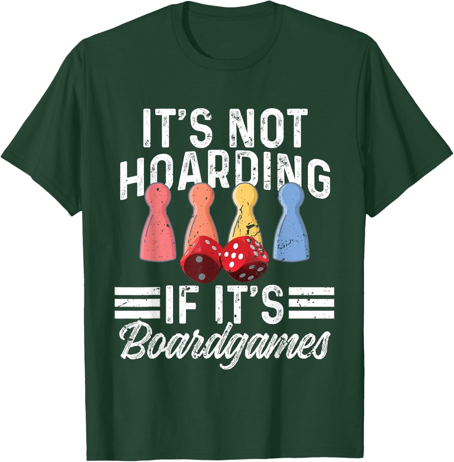 It's not hoarding if it's boardgames – Boardgames gamer T-Shirt - T-Shirt | Forest