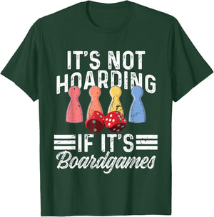 It's not hoarding if it's boardgames – Boardgames gamer T-Shirt - T-Shirt | Forest