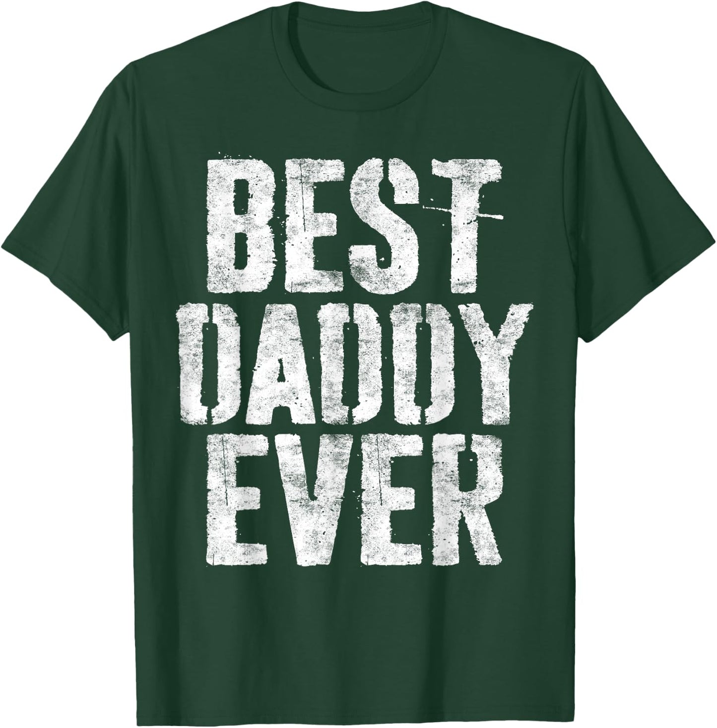 Best Daddy Ever Shirt Men Dad Fathers Day T-Shirt - T-Shirt | Forest
