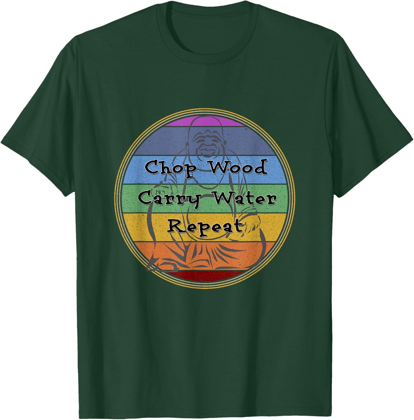 Buddhist Quote Chakras Chop Wood Carry Water Repeat T-Shirt - T-Shirt | Forest