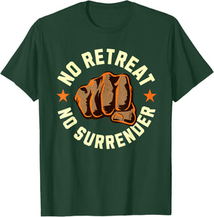 No Retreat No Surrender - Motivational Quote Graphic T-Shirt - T-Shirt | Forest