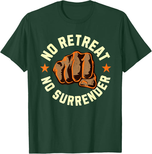 No Retreat No Surrender - Motivational Quote Graphic T-Shirt - T-Shirt | Forest