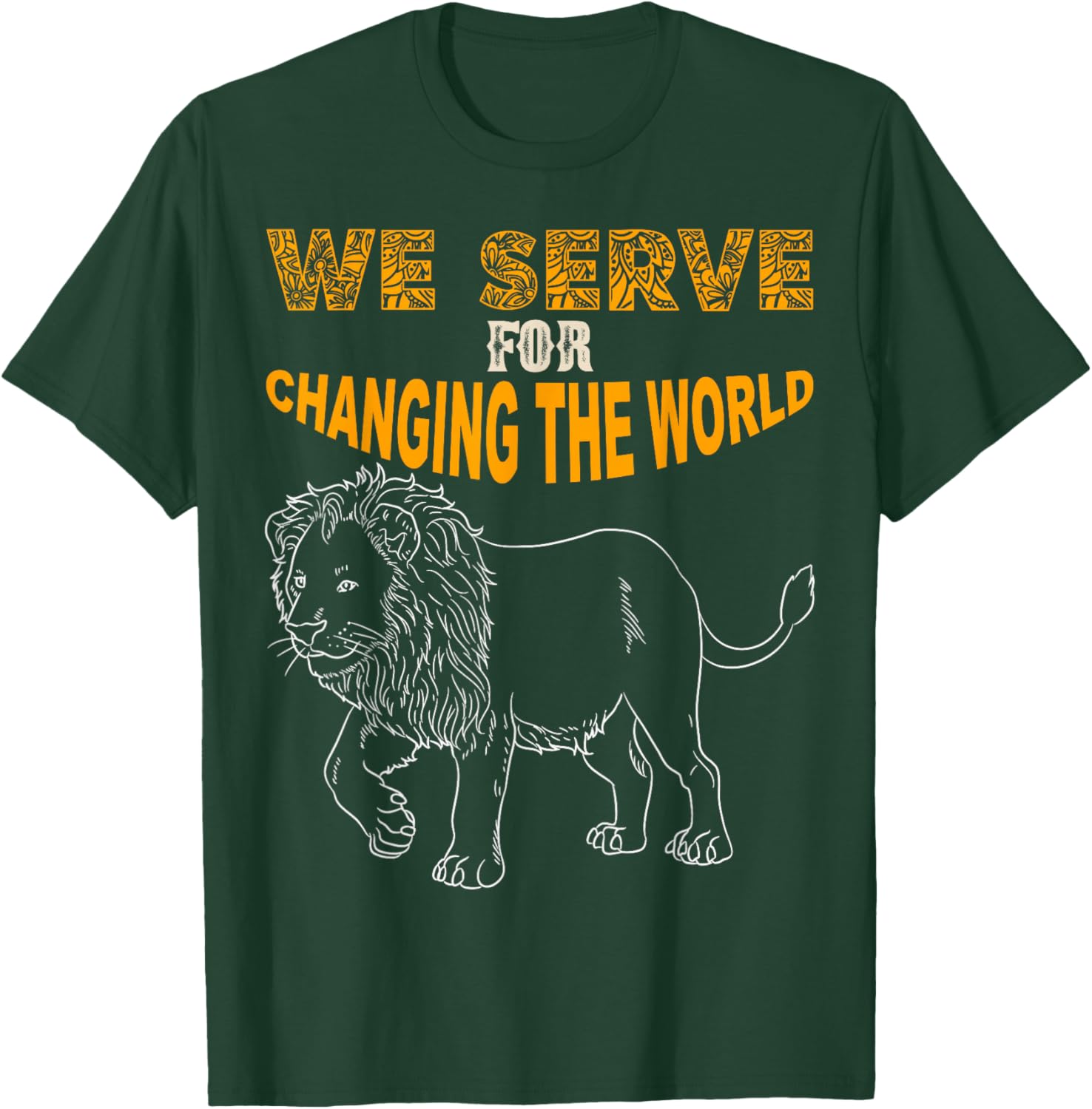Lions Club Members gift we serve for changing the world T-Shirt - T-Shirt | Forest
