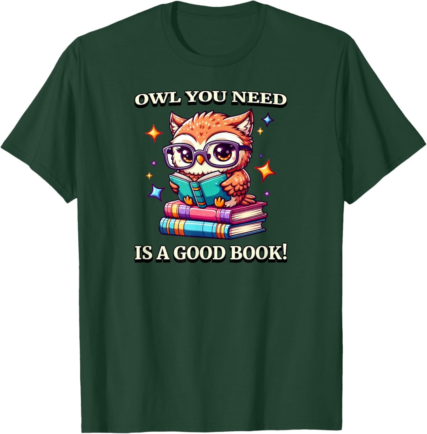 Owl You Need Is A Good Book Cute Love To Read Back 2 School T-Shirt - T-Shirt | Forest