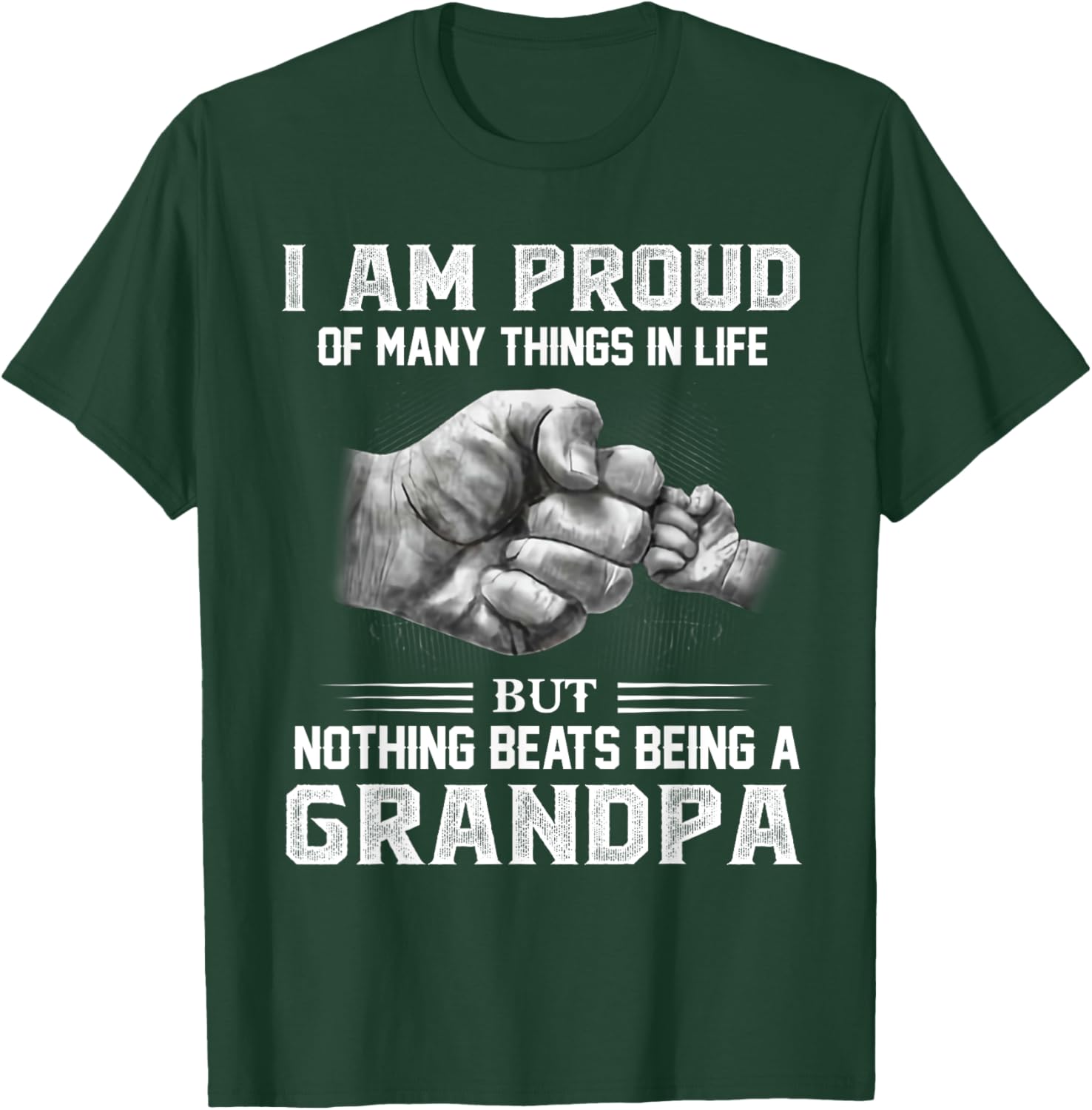 I am proud of many things in life but nothing beats Grandpa T-Shirt - T-Shirt | Forest