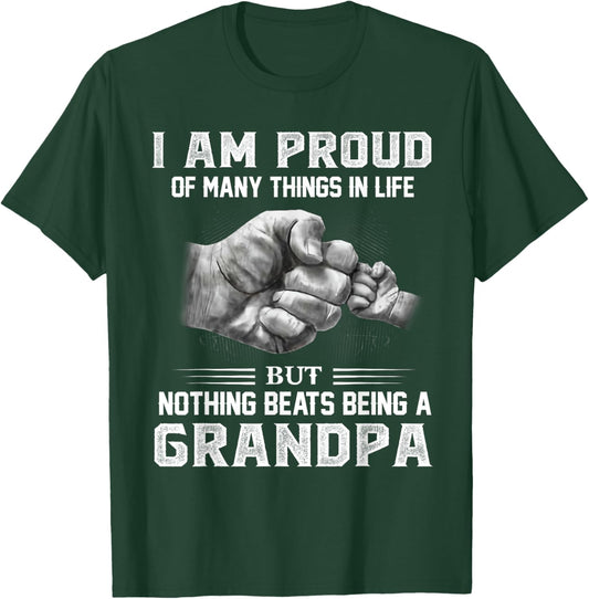 I am proud of many things in life but nothing beats Grandpa T-Shirt - T-Shirt | Forest