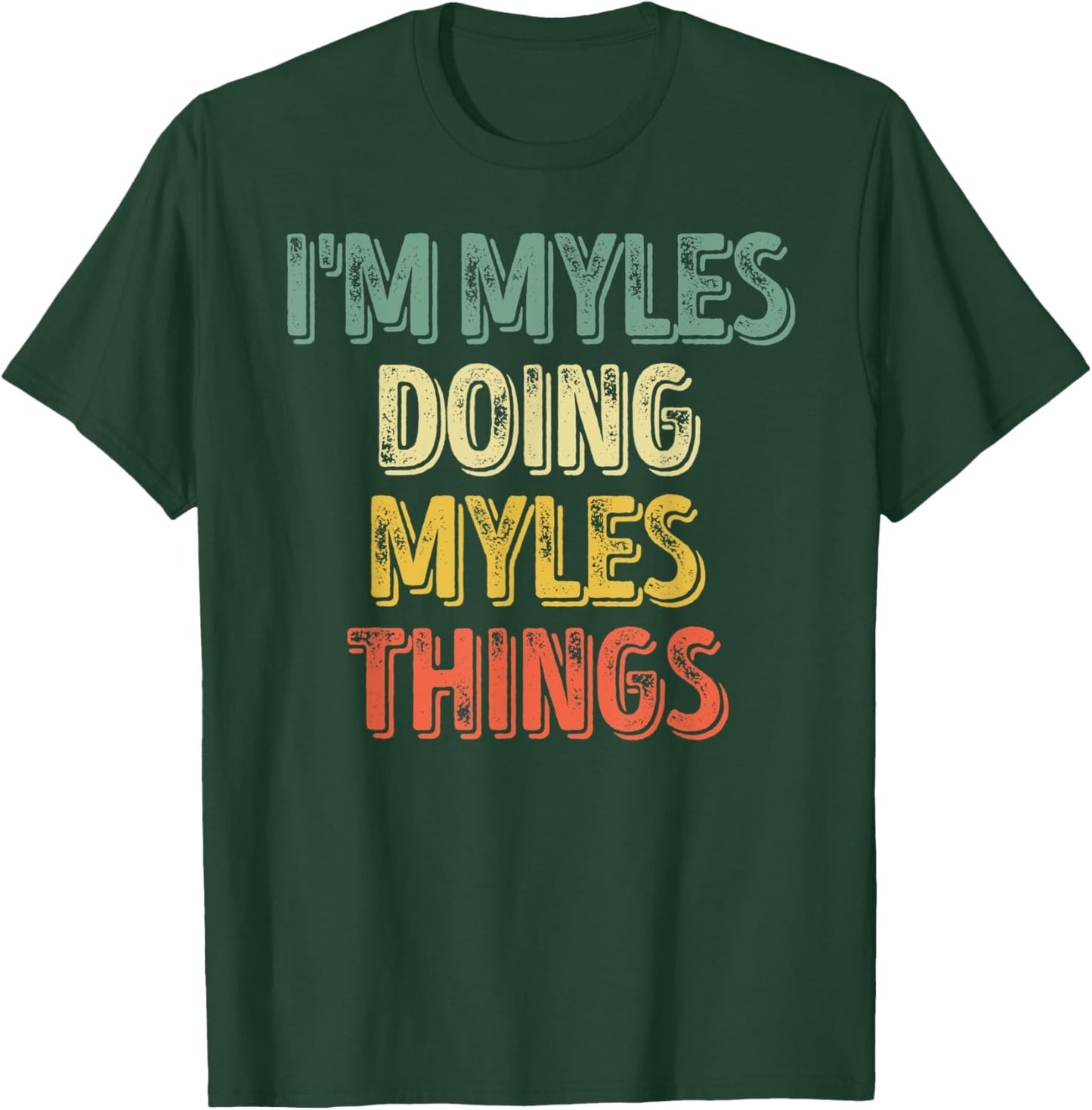 I'm Myles Doing Myles Things Shirt Personalized First Name T-Shirt - T-Shirt | Forest