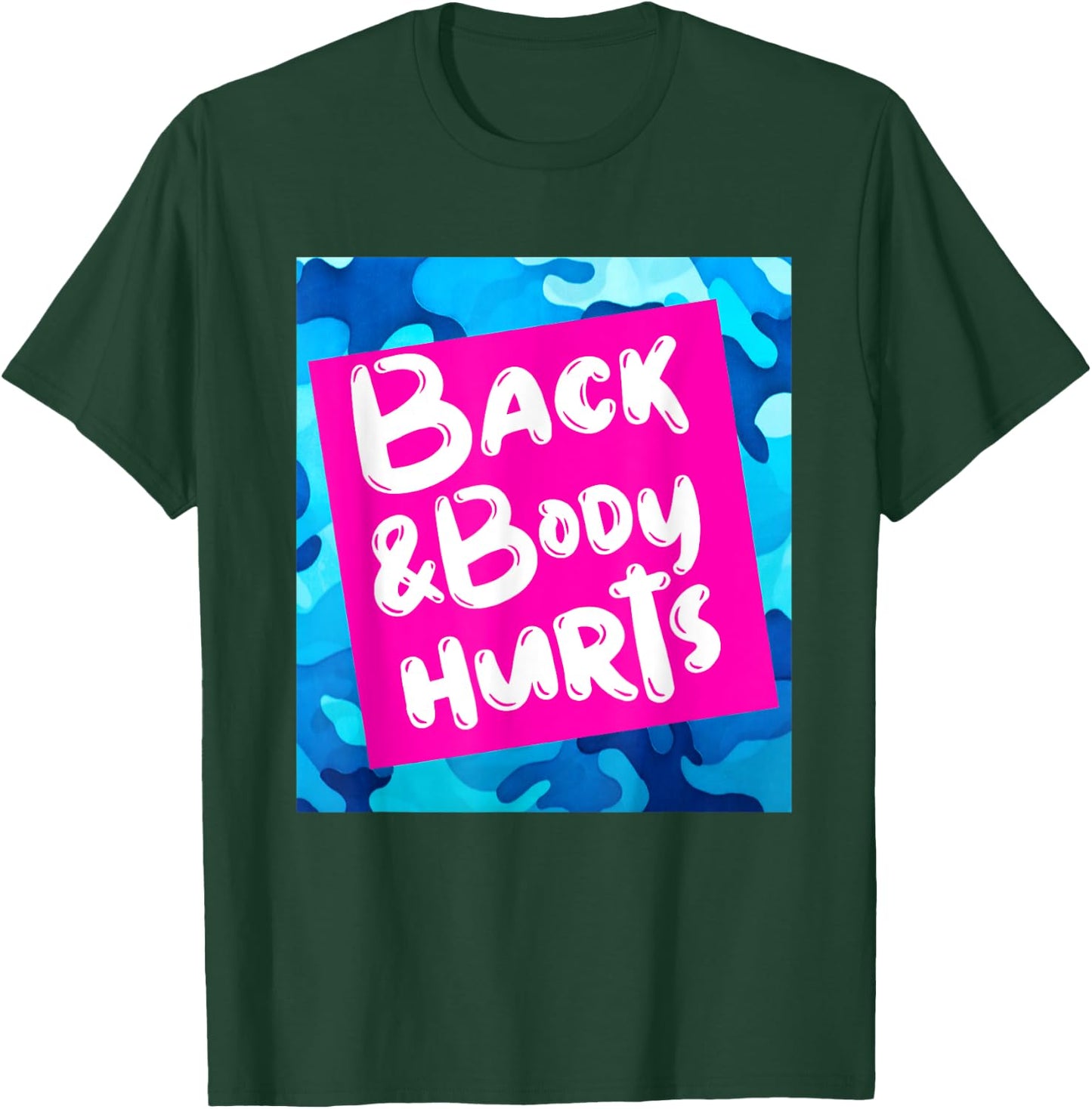 Back & Body Hurts Blue Camouflage Funny Meme Parody Yoga Gym T-Shirt - T-Shirt | Forest