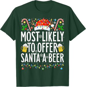 Most Likely To Offer Santa A Beer Xmas Family Christmas T-Shirt - T-Shirt | Forest