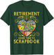 Retirement Means More Time To Scrapbook - Scrapbooking Lover T-Shirt - T-Shirt | Forest