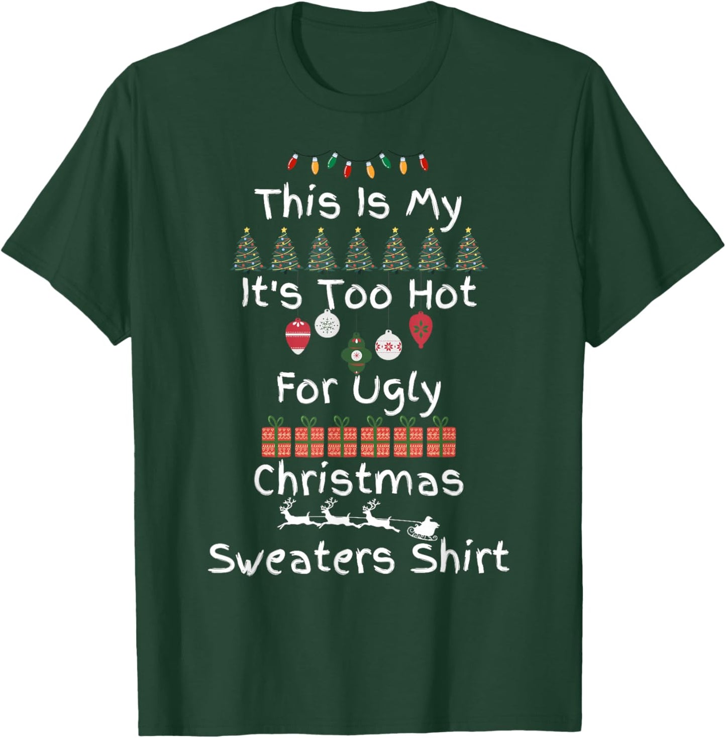 This Is My It's Too Hot For Ugly Christmas Sweaters T-Shirt - T-Shirt | Forest