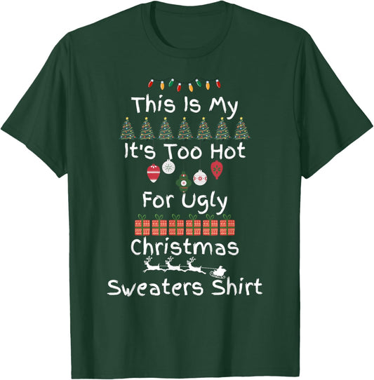 This Is My It's Too Hot For Ugly Christmas Sweaters T-Shirt - T-Shirt | Forest