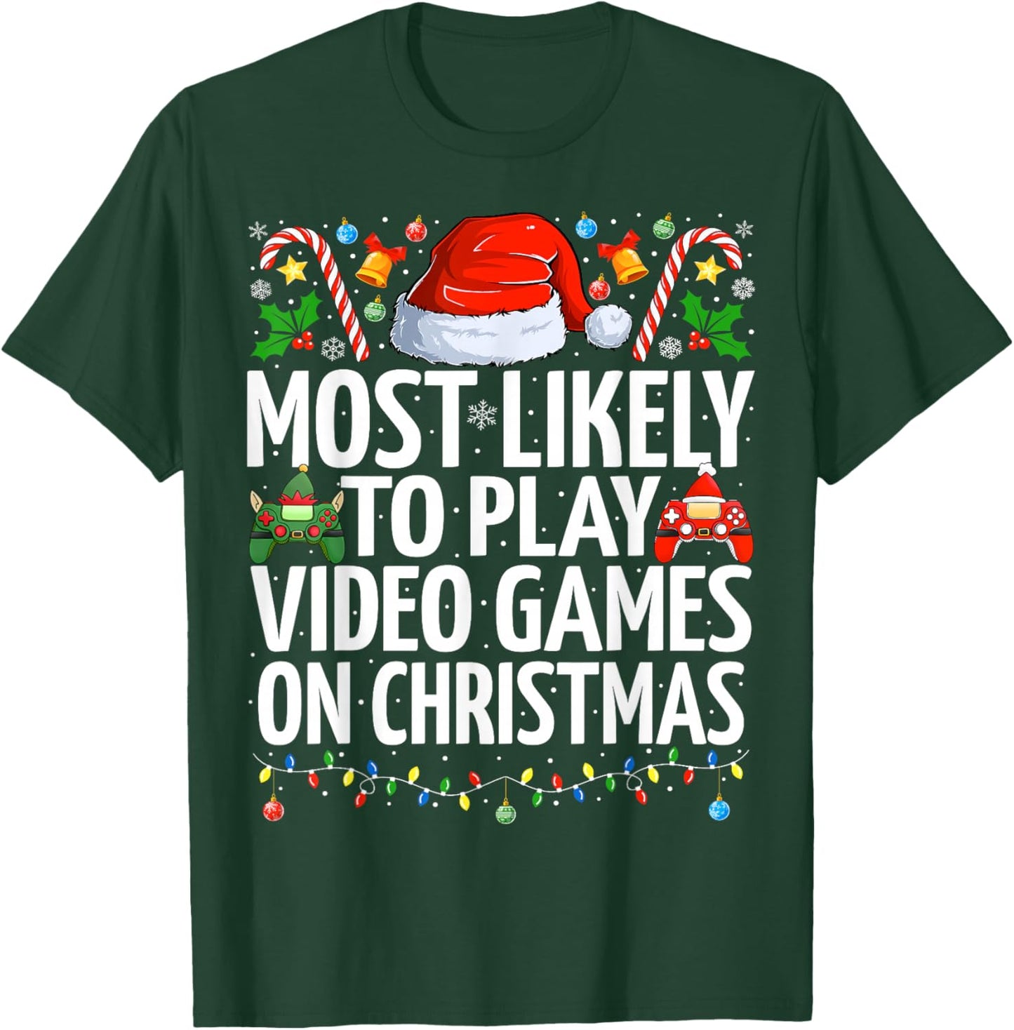 Most Likely To Play Video Games On Christmas Gaming Xmas T-Shirt - T-Shirt | Forest