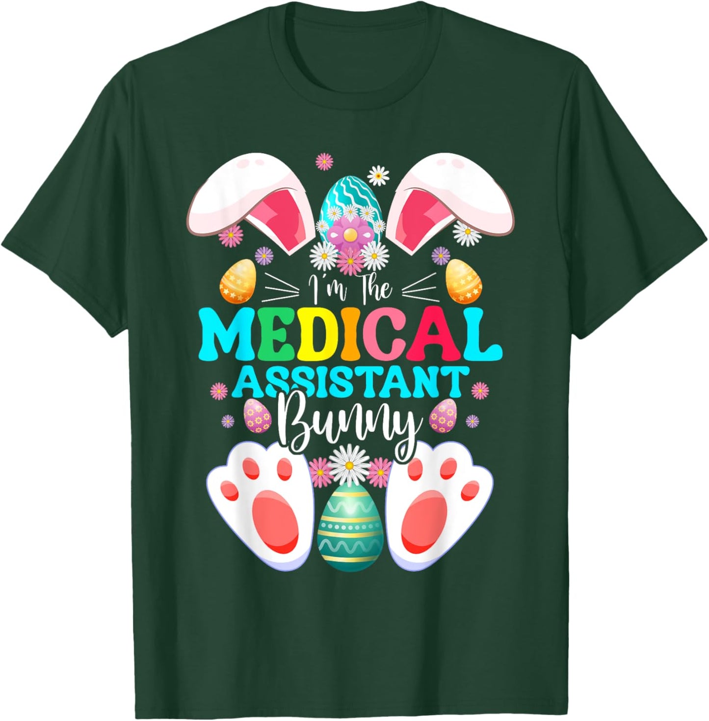 I'm The Medical Assistant Bunny Easter Day Rabbit Matching T-Shirt - T-Shirt | Forest