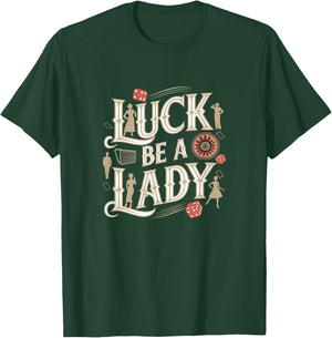 Luck Be A Lady Guys and Dolls Retro Casino Musical Theatre T-Shirt - T-Shirt | Forest