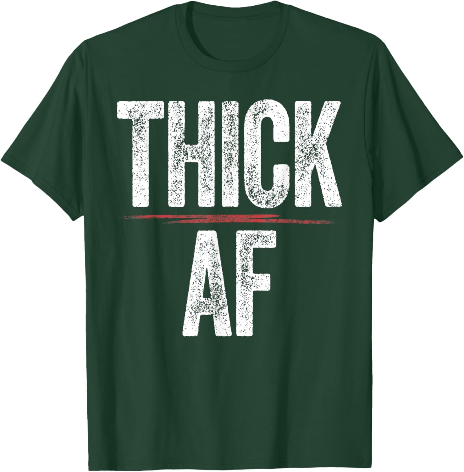 Thick AF Shirt Funny Sports Workout Man Woman Thick AF T-Shirt - T-Shirt | Forest