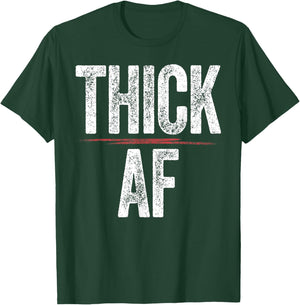 Thick AF Shirt Funny Sports Workout Man Woman Thick AF T-Shirt - T-Shirt | Forest
