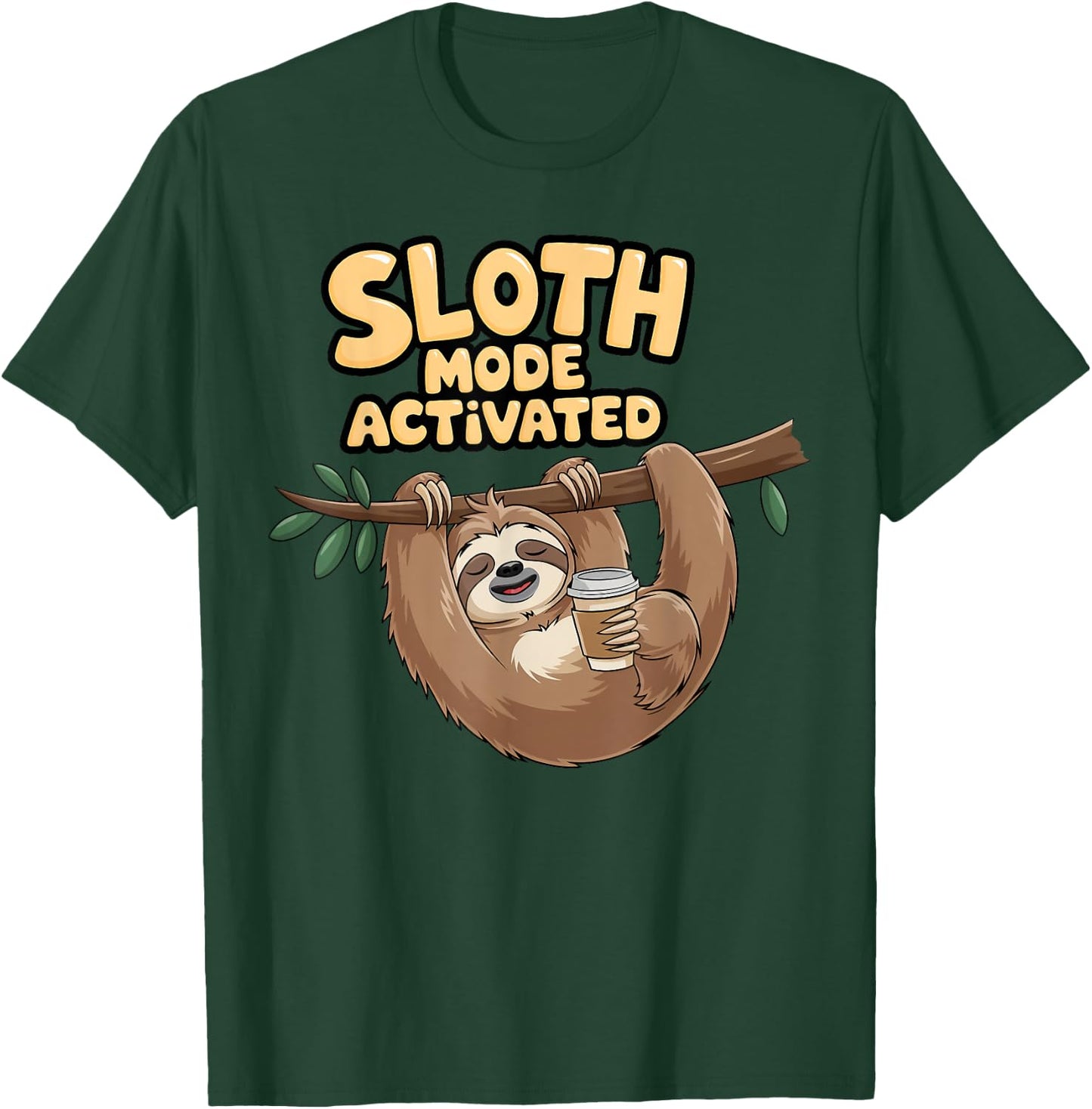 Sloth Mode Activated Relaxed Coffee Lover T-Shirt - T-Shirt | Forest